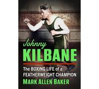 Mark Allen Baker Johnny Kilbane (Tascabile)