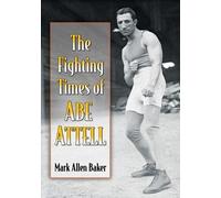 Mark Allen Baker The Fighting Times of Abe Attell (Tascabile)