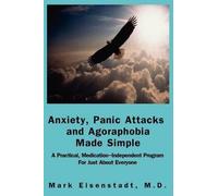 Mark Allen Eisensta Anxiety, Panic Attacks And Agoraphobia Made Simp (Tascabile)