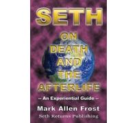 Mark Allen Frost Seth on Death and the Afterlife (Tascabile)