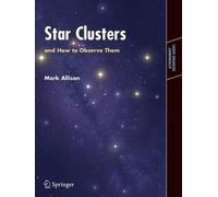 Mark Allison Star Clusters and How to Observe Them (Tascabile)