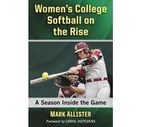 Mark Allister Women's College Softball on the Rise (Tascabile)
