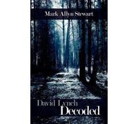 Mark Allyn Stewart David Lynch Decoded (Tascabile)