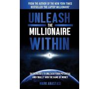 Mark Anastasi Unleash The Millionaire Within (Tascabile)