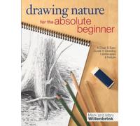 Mark and Mary Willenbrink Drawing Nature for the Absolute Beginner (Tascabile)