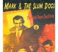 Mark and The Slumdogs Black Room Destitute (CD)