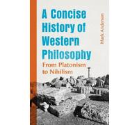 Mark Anderson A Concise History of Western Philosophy (Tascabile)
