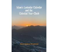 Mark Andrew Brus Islam's Lunisolar Calendar and the Celestial Year-C (Tascabile)