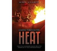 Mark Andrew Leading Through the Heat (Tascabile)