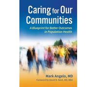 Mark Angelo Caring for Our Communities (Tascabile) ACHE Management Series