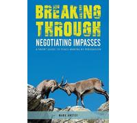 Mark Anstey Breaking Through: Negotiating Impasses (Tascabile)