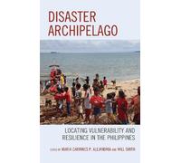 Mark Anthony Alindogan Disaster Archipelago (Copertina rigida)