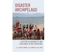 Mark Anthony Alindogan Disaster Archipelago (Copertina rigida)