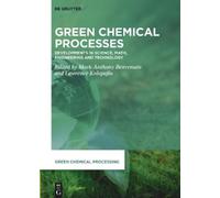 Mark Anthony Benvenuto Green Chemical Processes (Copertina rigida)