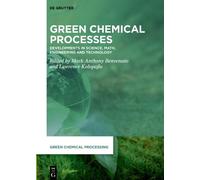 Mark Anthony Benvenuto Green Chemical Processes (Copertina rigida)
