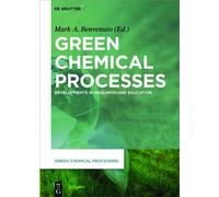 Mark Anthony Benvenuto Green Chemical Processes (Copertina rigida)