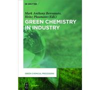 Mark Anthony Benvenuto Green Chemistry in Industry (Copertina rigida)