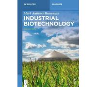 Mark Anthony Benvenuto Industrial Biotechnology (Tascabile) De Gruyter Textbook