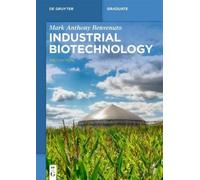 Mark Anthony Benvenuto Industrial Biotechnology (Tascabile) De Gruyter Textbook