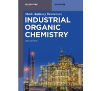 Mark Anthony Benvenuto Industrial Organic Chemistry (Tascabile)