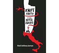 Mark Anthony Jarman Knife Party at the Hotel Europa (Copertina rigida)