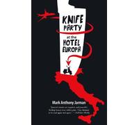 Mark Anthony Jarman Knife Party at the Hotel Europa (Tascabile)