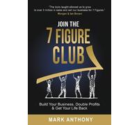 Mark Anthony Join the 7 Figure Club (Tascabile)