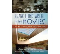 Mark Anthony Wilson Frank Lloyd Wright in the Movies (Tascabile) History & Guide