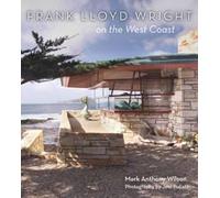 Mark Anthony Wilson Frank Lloyd Wright on the West Coast (Copertina rigida)