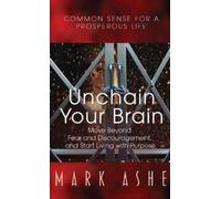 Mark Ashe Unchain Your Brain (Copertina rigida)