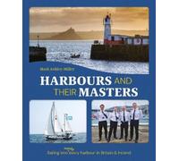 Mark Ashley-mil Harbours and Their Masters: Sailing into Near (Copertina rigida)
