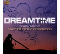 Mark Atkins Dreamtime: Master of the Didgeridoo (CD) Album