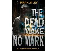 Mark Atley The Dead Make No Mark (Tascabile) Tulsa Underworld