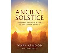 Mark Atwood Lara Atwood Ancient Solstice (Tascabile)