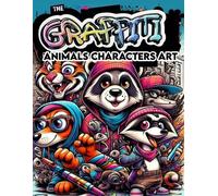 Mark Austin Art The Graffiti Animals Characters Art (Tascabile)