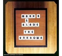 Mark B & Blade - The Unknown