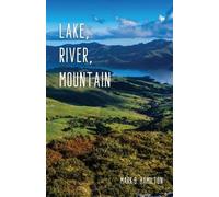 Mark B Hamilton Lake, River, Mountain (Tascabile)