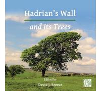 Mark B. Richards Hadrian’s Wall and its Trees (Tascabile)