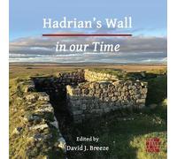 Mark B. Richards Hadrian's Wall in our Time (Tascabile)