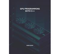 Mark Baas GPU Programming with C++ (Tascabile)