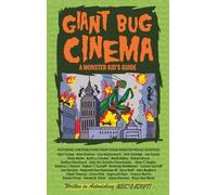 Mark Bailey Giant Bug Cinema - A Monster Kid's Guide (hardbac (Copertina rigida)