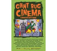 Mark Bailey Giant Bug Cinema - A Monster Kid's Guide (Tascabile)