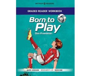 Mark Bailey Graded Reader Workbook: Born to Play (Tascabile)