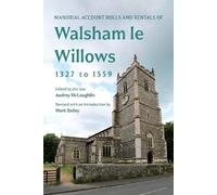 Mark Bailey Manorial Account Rolls and Rentals of Walsham Le (Copertina rigida)