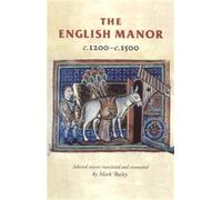 Mark Bailey The English Manor C.1200-C.1500 (Tascabile)