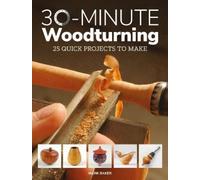 Mark Baker 30-Minute Woodturning (Tascabile)
