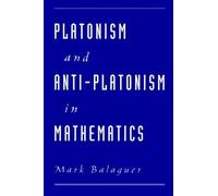 Mark Balaguer Platonism and Anti-Platonism in Mathematics (Tascabile)