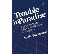 Mark Baldassare Trouble in Paradise (Tascabile)