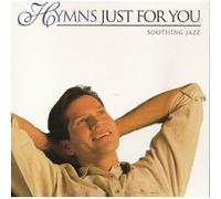Mark, Baldwin - Hymns Just For You : Soothing Jazz