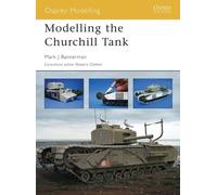 Mark Bannerman Modelling the Churchill Tank (Tascabile) Osprey Modelling